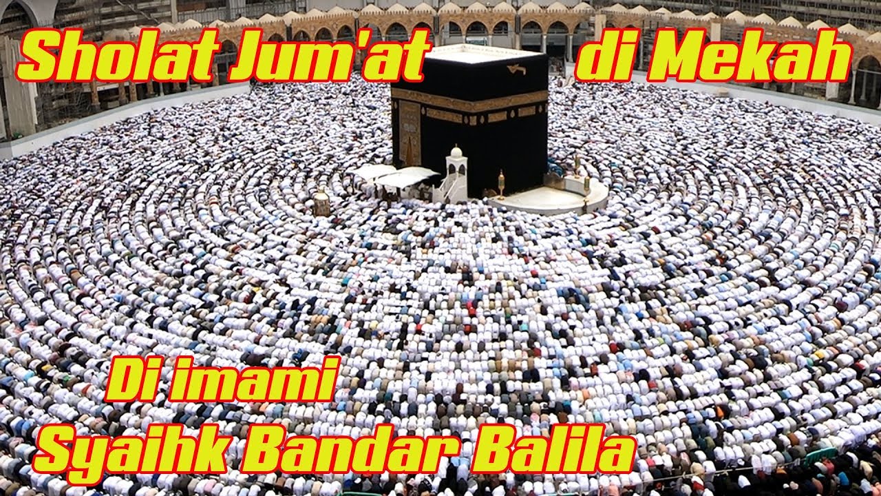 SHOLAT JUM'AT DIMASJIDIL HAROM MEKKAH HARI INI DENGAN IMAM SYAIHK BANDAR BALILA