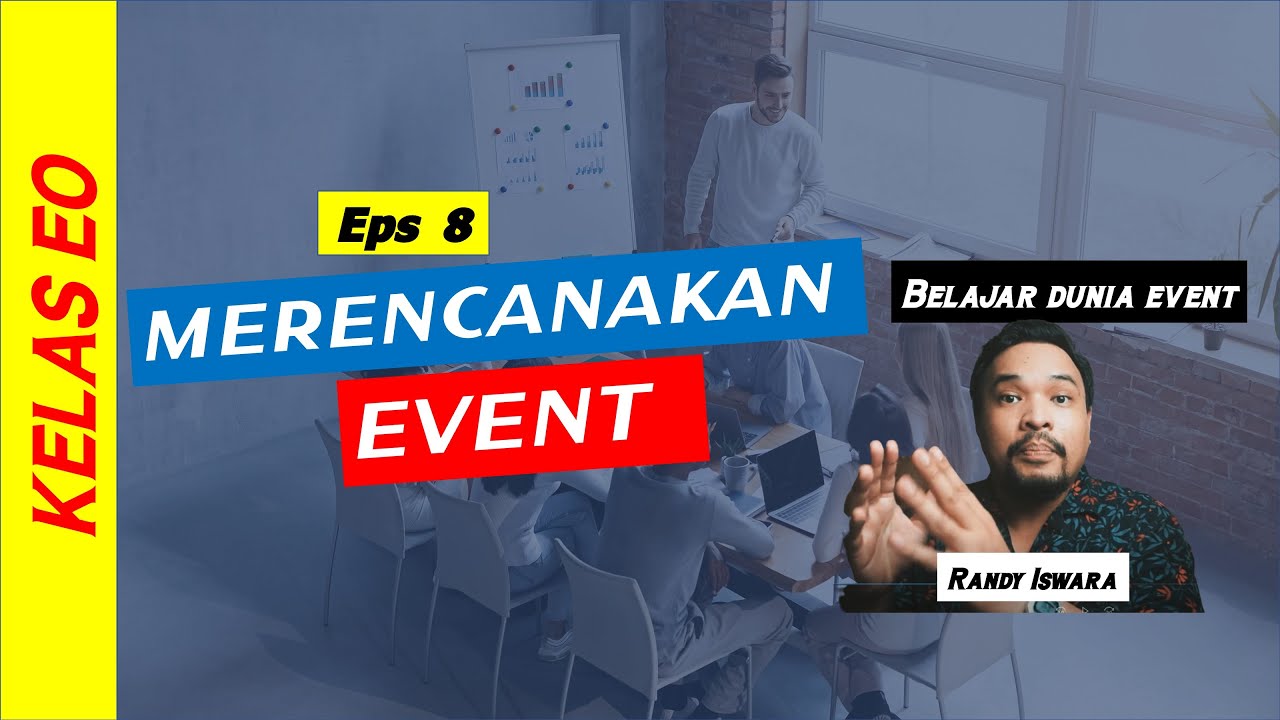 PERSIAPAN MEMBUAT EVENT | KELAS EO (Eps 8)