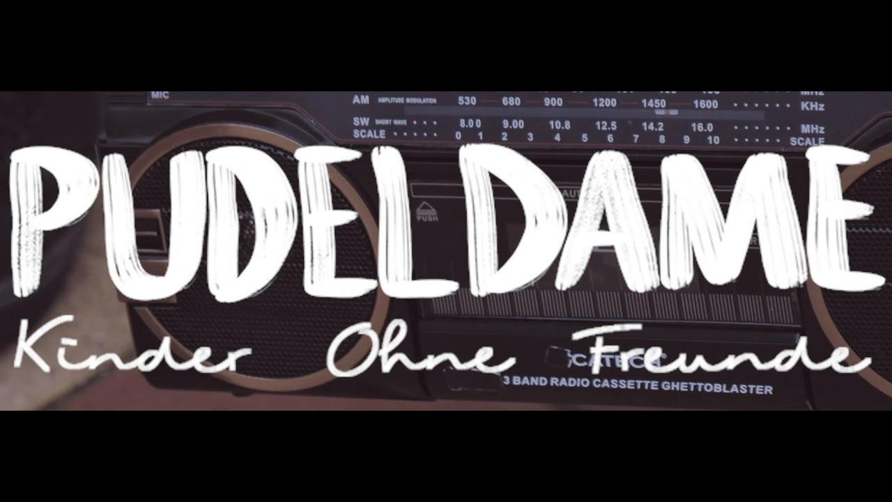 Pudeldame - Kinder Ohne Freunde (Official Video)