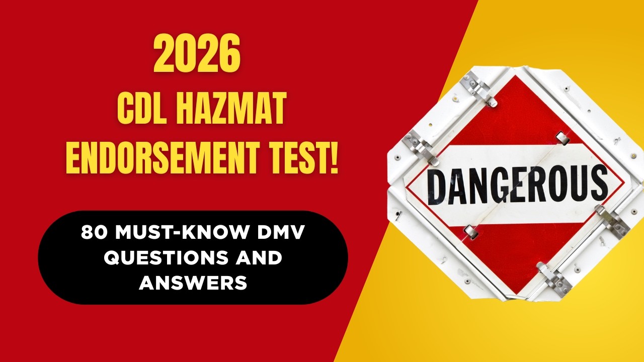 CDL Hazmat Endorsement 2025 Practice Test | 80 DMV Questions & Answers