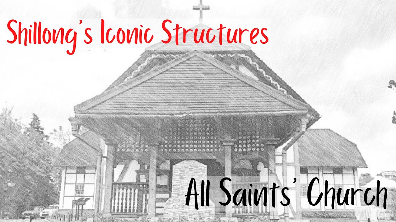 History and Evolution of All Saints' Church in Shillong