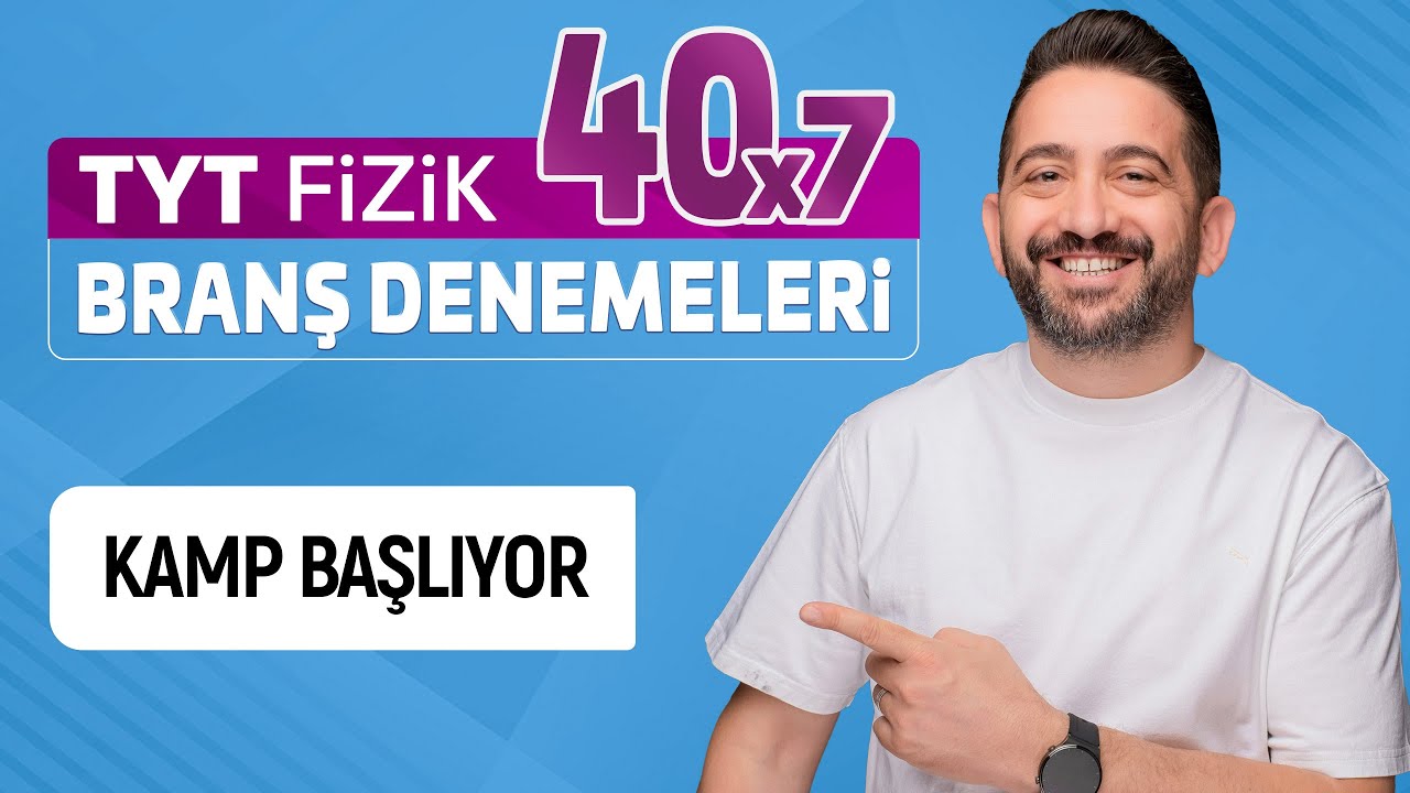 40' LI TYT Fizik branş deneme kampı başlıyor | yks'de fiziği fulle