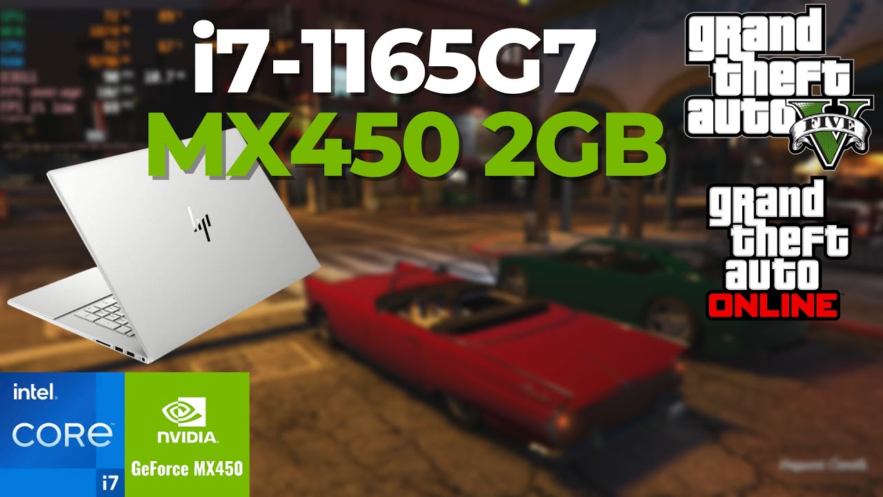 Intel Core i7-1165G7 \ Nvidia GeForce MX450 \ GTA V off and online - mix of normal and high settings