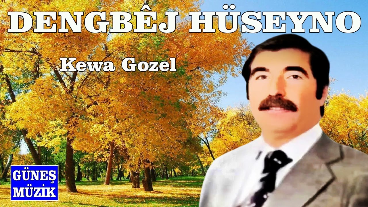 DENGBÊJ HÜSEYNO -  KEWA GOZEL