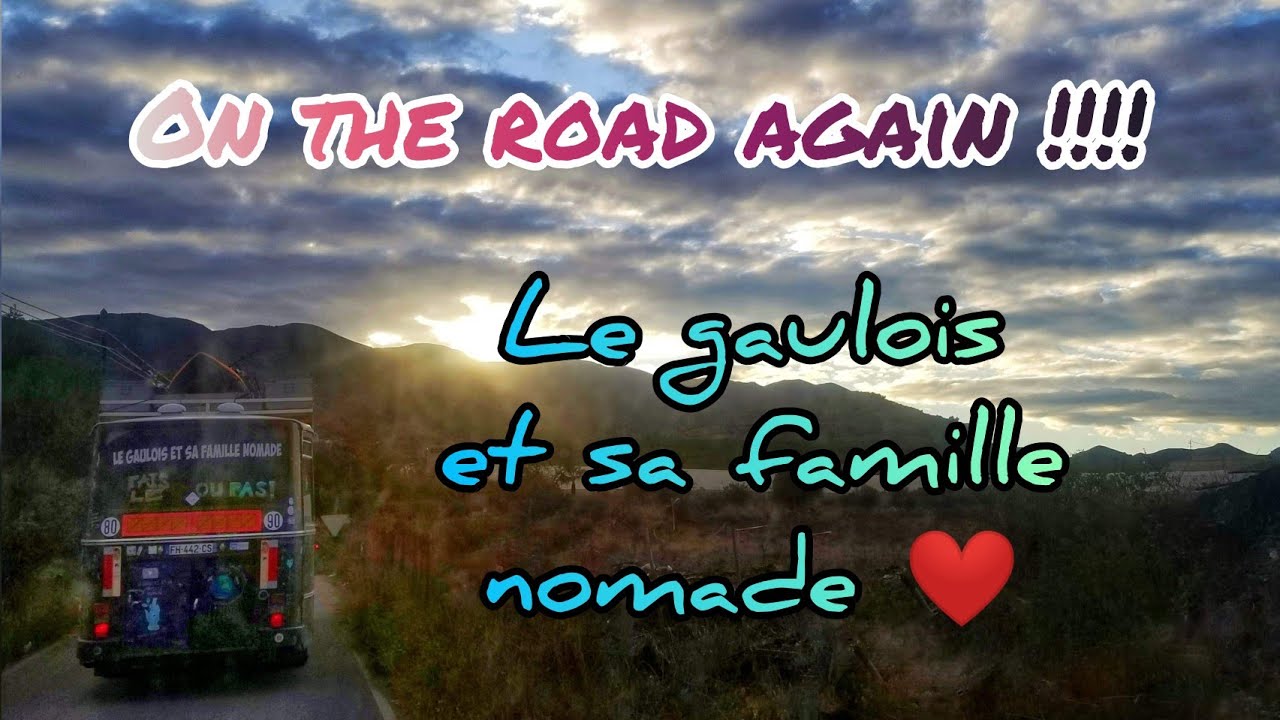 # VLOG NOMADE  la suite des aventures du gaulois et sa famille nomade !!!!! 🤙
