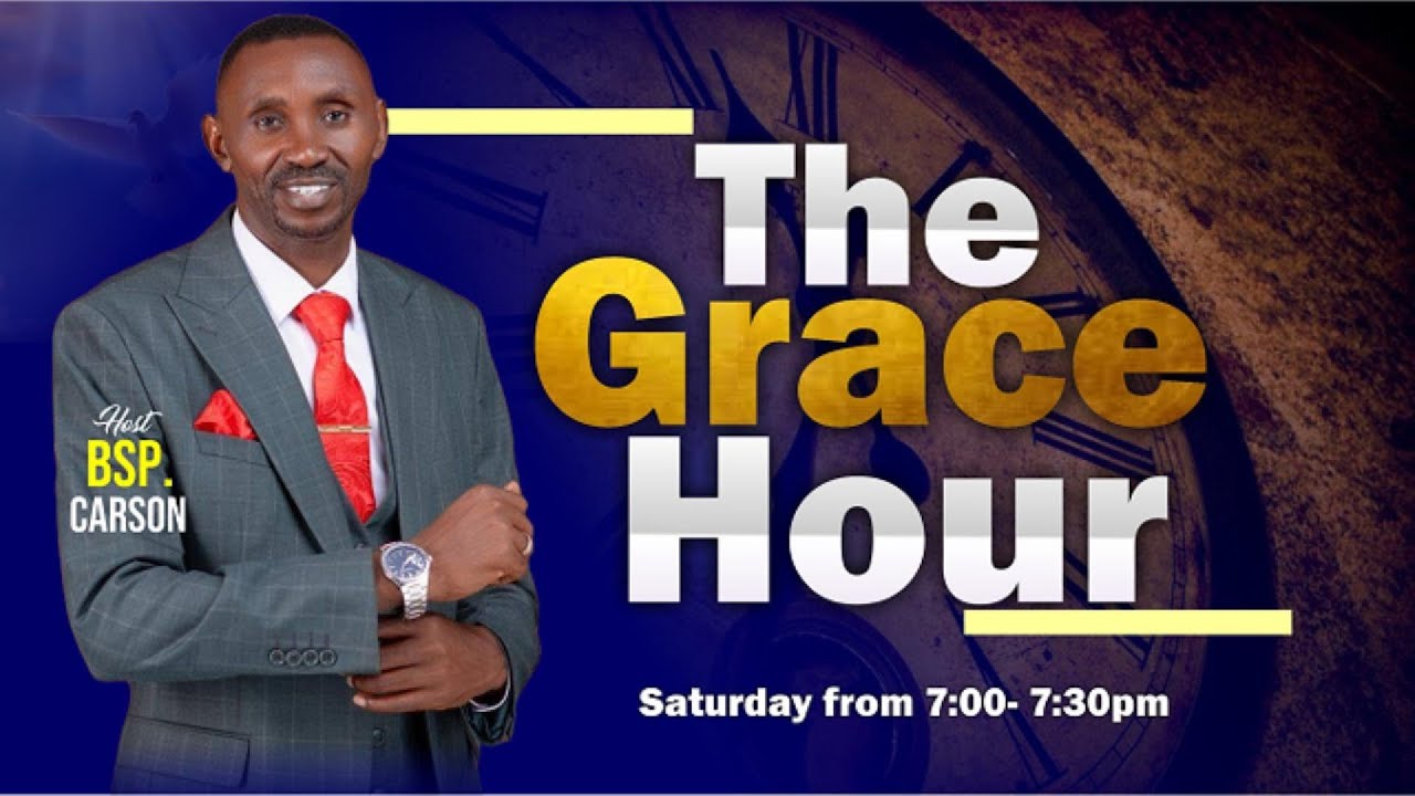 THE GRACE HOUR WITH BISHOP CARSON MAINA