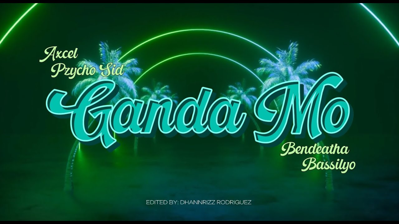 Axcel Ragsta - Ganda Mo ft. Pzycho Sid, Bendeatha & Bassilyo (Lyric Video)