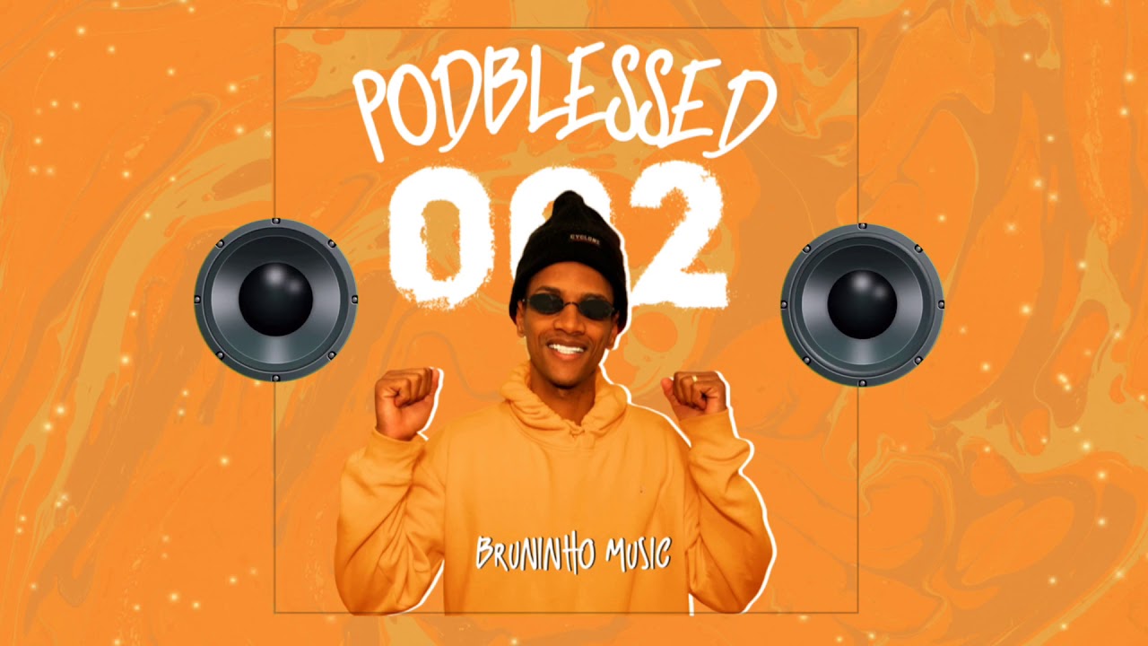 PODBLESSED 002 - Bruninho Music