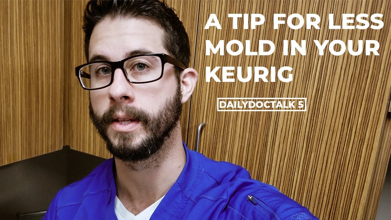 One Simple Tip to Reduce Mold in your Keurig Coffee | DailyDocTalk 5