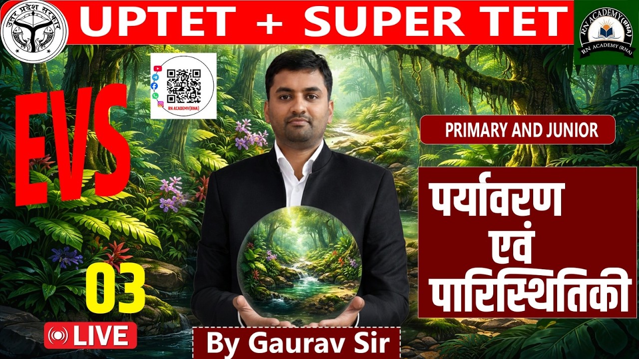 UPTET/SUPER TET 2026 पर्यावरण एवं पारिस्थितिकी (EVS) |Class #3| EVS by Gaurav Sir | RN ACADEMY (RNA)