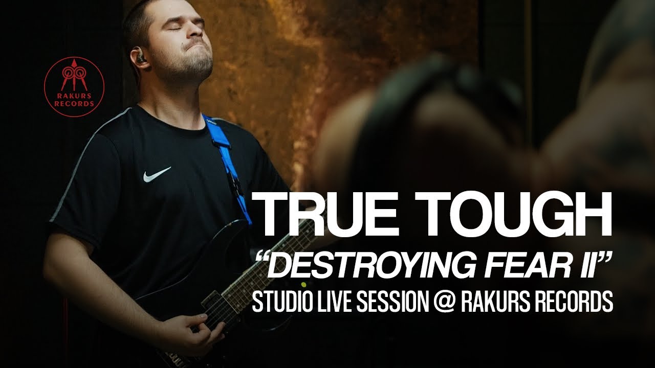 True Tough | Destroying Fear ll | Rakurs Records Live