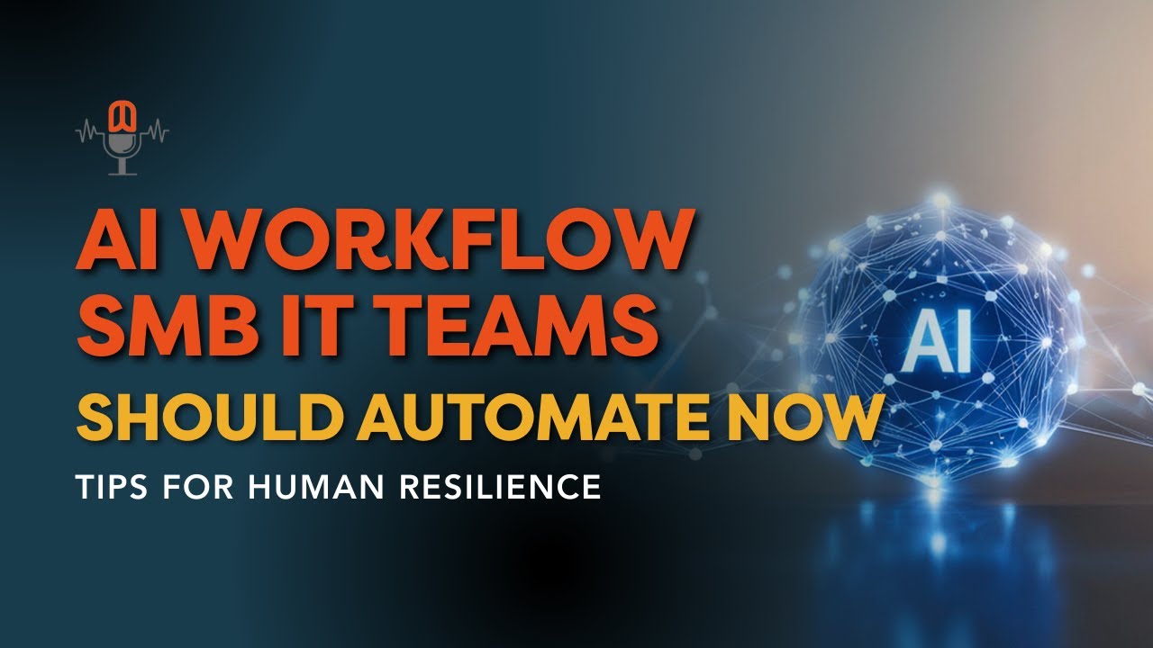 Tips for Human Resilience | One AI Workflow SMB IT Should Automate This Quarter