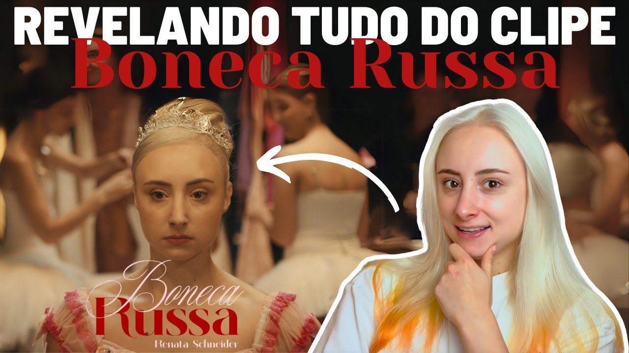 EXPLICANDO O CLIPE DE BONECA RUSSA