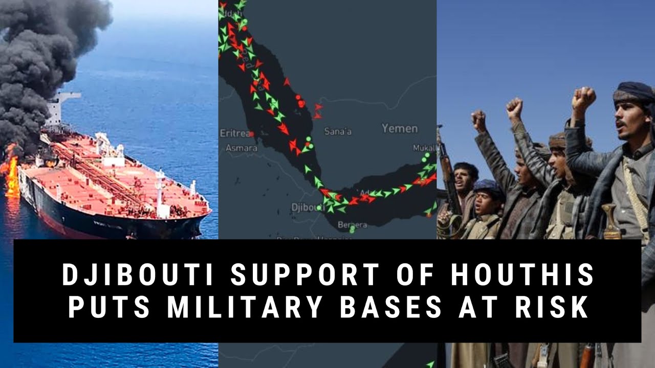 Houthi support by Djibouti and Risk to US military  Base