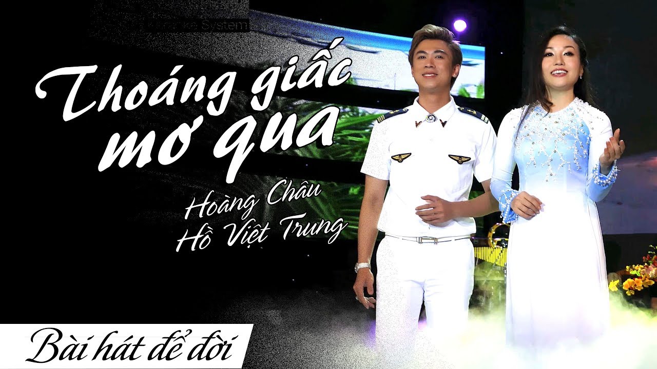 THO&Aacute;NG GIẤC MƠ QUA - HO&Agrave;NG CH&Acirc;U ft HỒ VIỆT TRUNG | B&Agrave;I H&Aacute;T ĐỂ ĐỜI | 4K