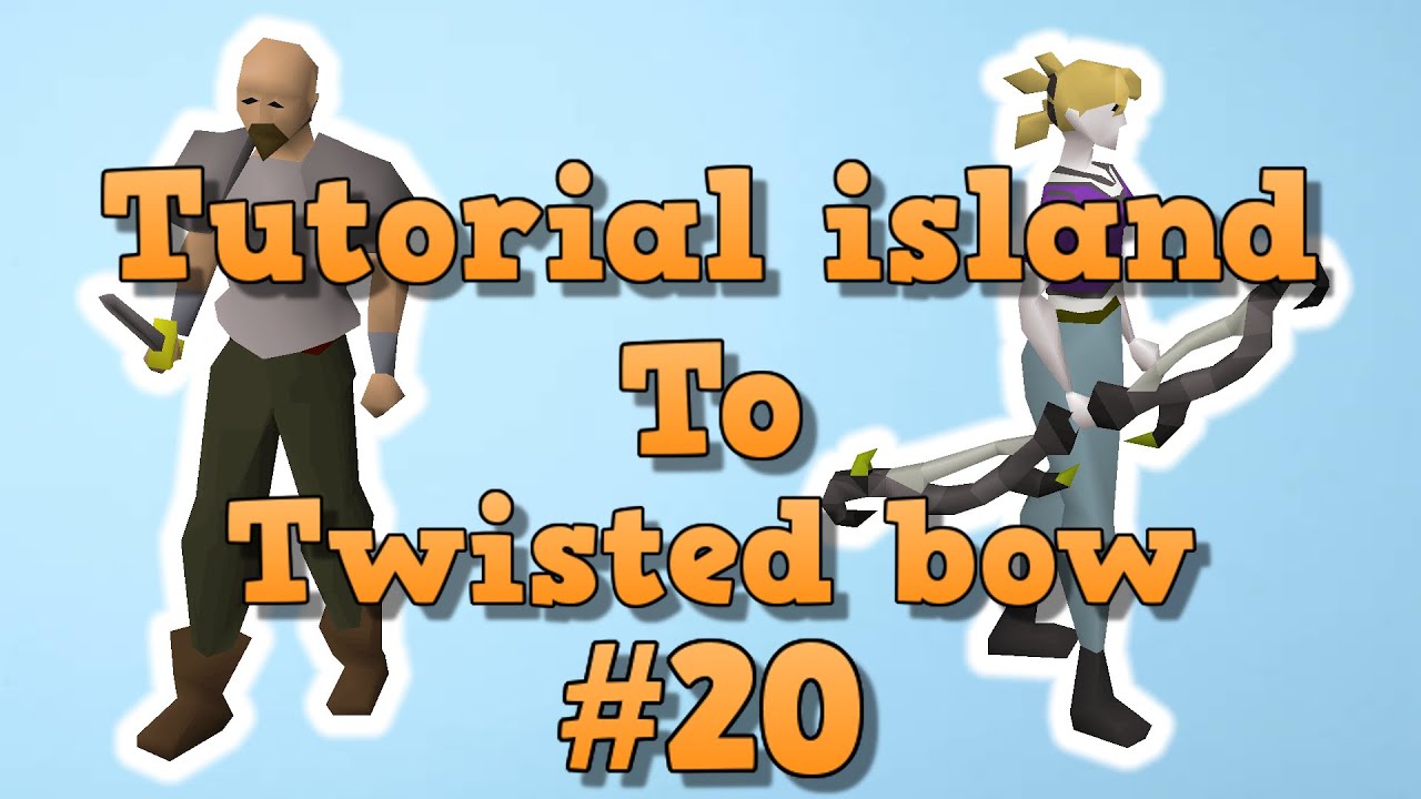 Tutorial Island To Twisted Bow Episode 20 (OSRS 2022)