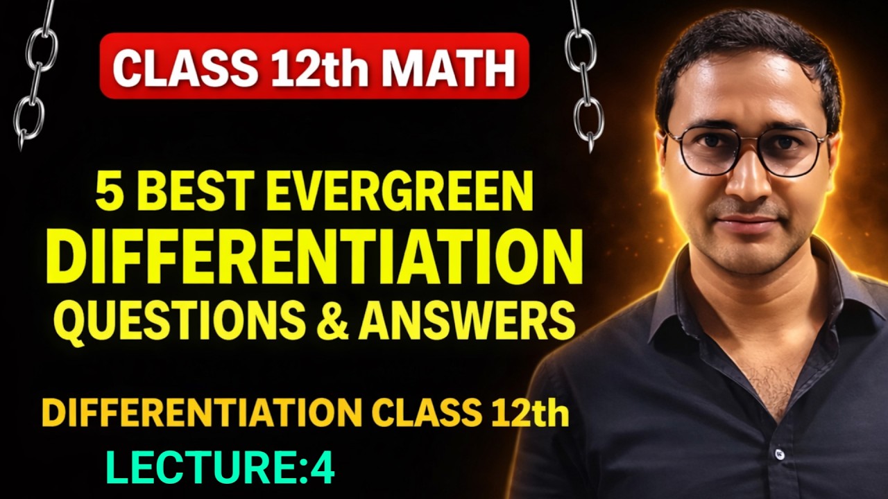 Five Best Questions & Answers For 12th Board Exams   | Differentiation | Maths Class 12 | Lecture-4
