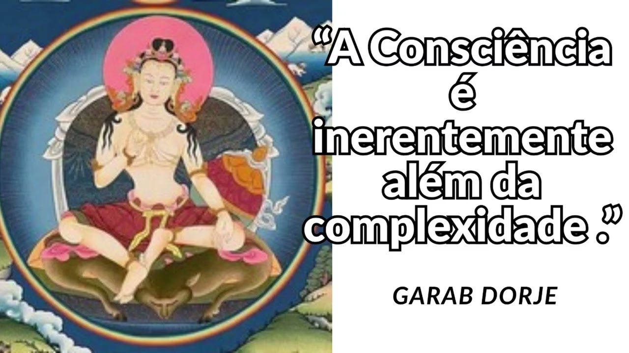 O Chão do Ser ~ Garab Dorje ~ Dzogchen 