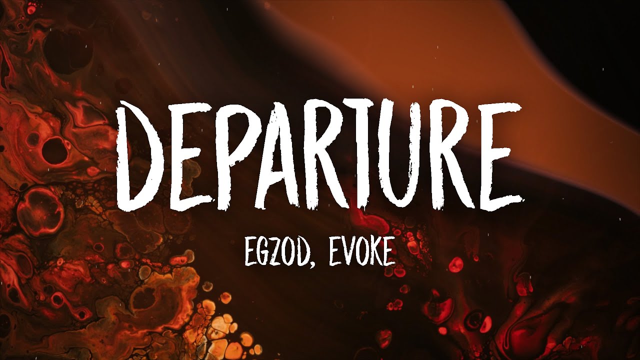 Egzod ft. evOke - Departure (lyrics)