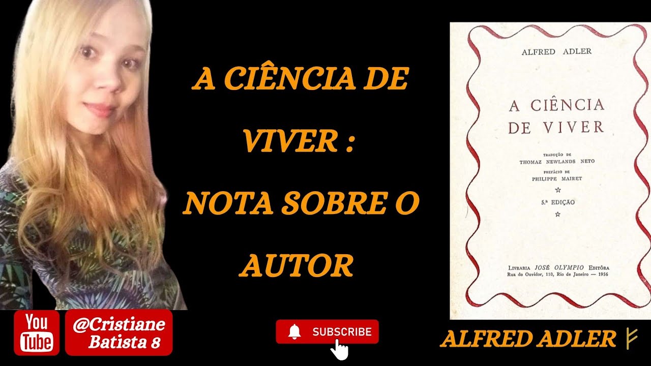 A CIÊNCIA DE VIVER | ALFRED ADLER | NARRADO POR @Chris Batista 8| NOTA SOBRE O AUTOR E SUA OBRA