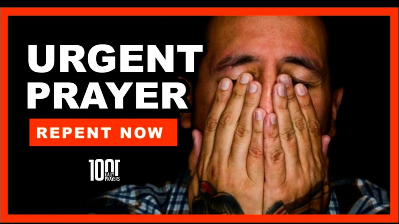 Urgent Repentance and Godly Sorrow | Morning Prayer