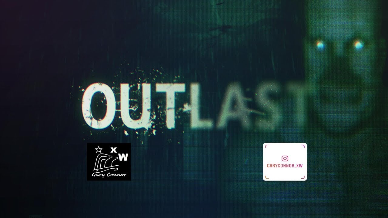 【Gary Connor Live】Outlast  #02