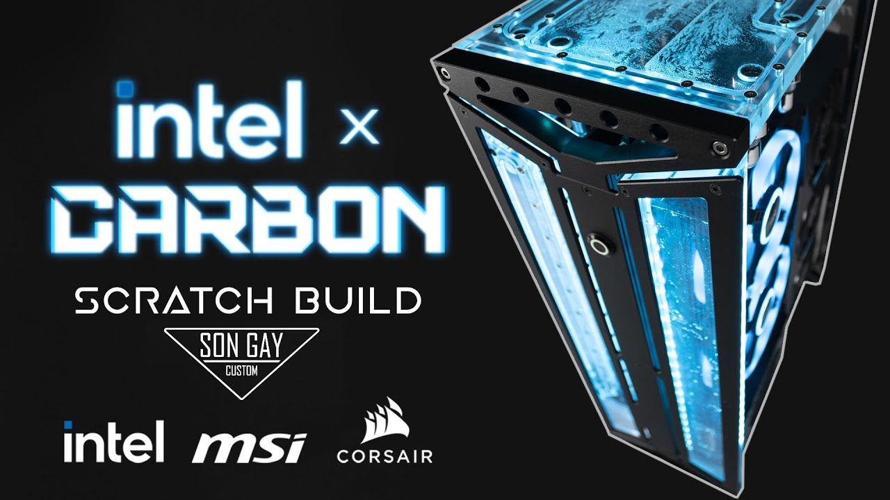 Scratchbuild : Intel x Carbon Project | Sơn Gầy Custom