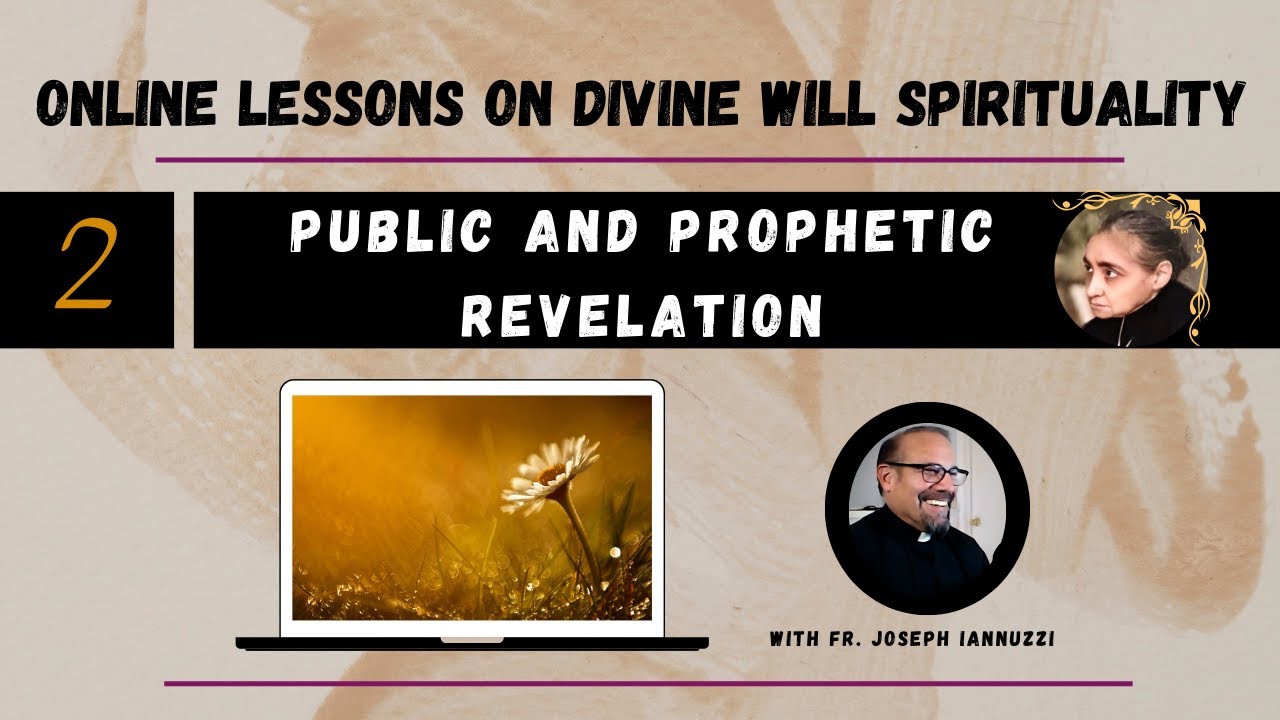 EP 2: Online Lessons Divine Will Spirituality with Fr Iannuzzi: Public and Prophetic Revelation