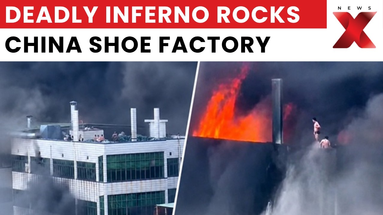 China Factory Fire: Scary Scenes Unfold As Massive Blaze Kills 28 In Fujian Shoe Factory | NewsX