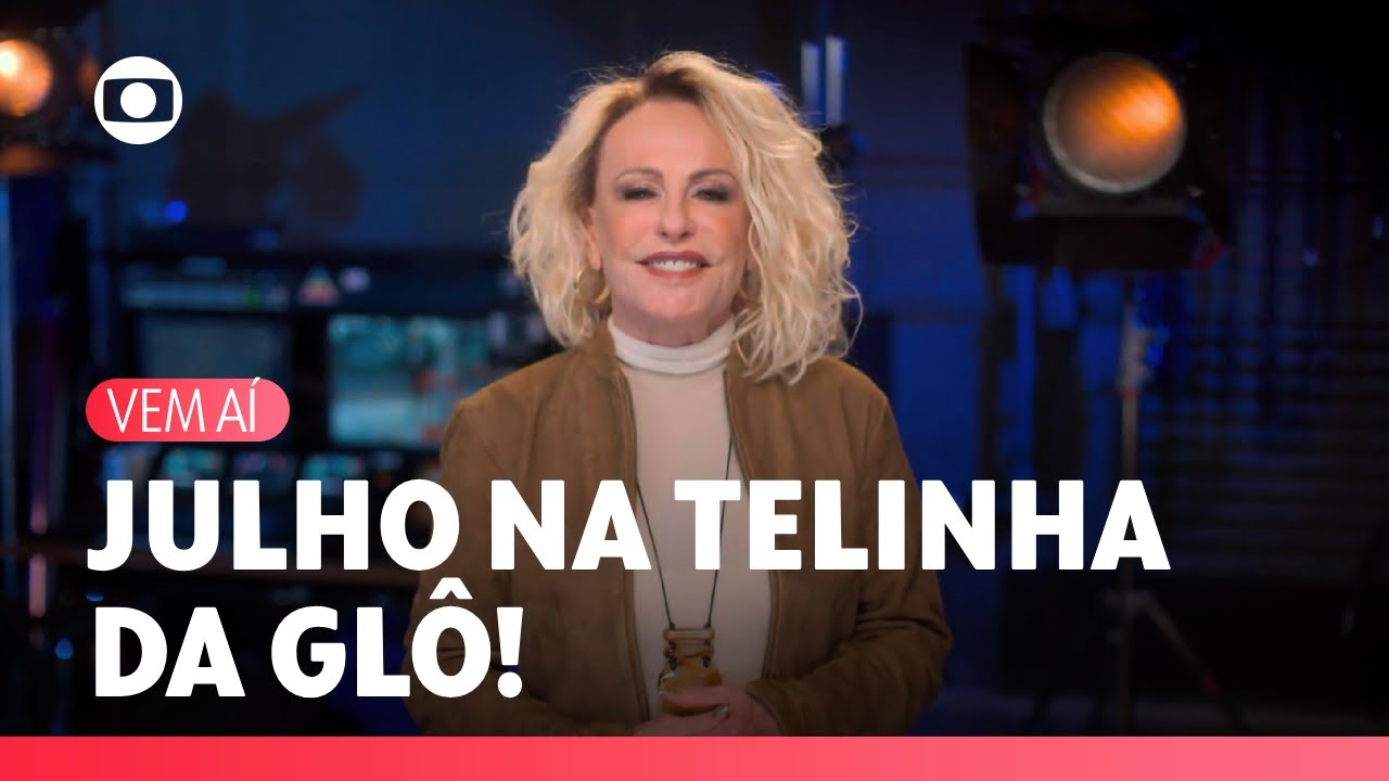 Confira as atrações que vão prender você na frente da minha telinha em julho! | TV Globo