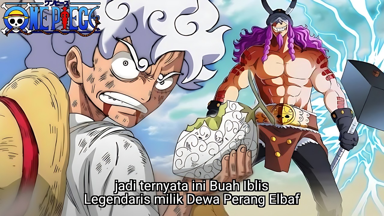 FULL SPOILER OP 1175 - BUAH IBLIS DEWA PERANG AKHIRNYA TERUNGKAP! LUFFY & LOKI ADALAH 2 DEWA ELBAF