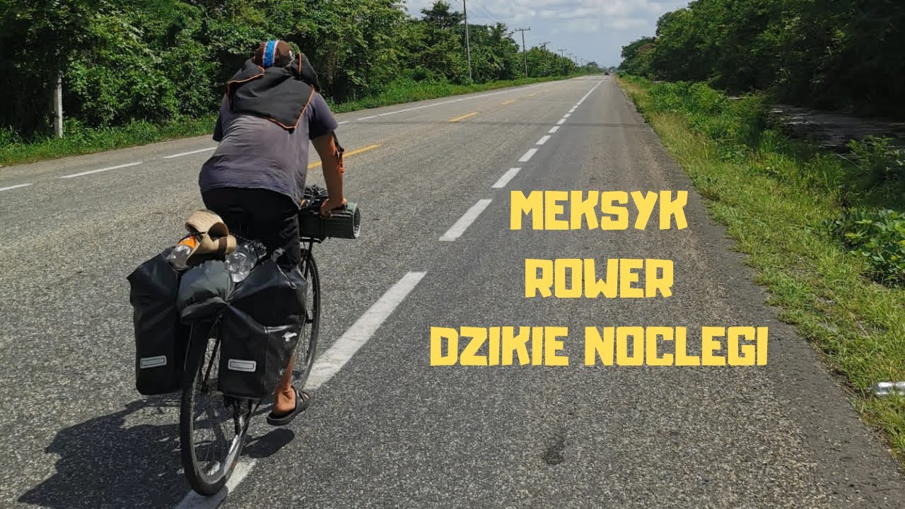 Rower, Meksyk i dzikie noclegi