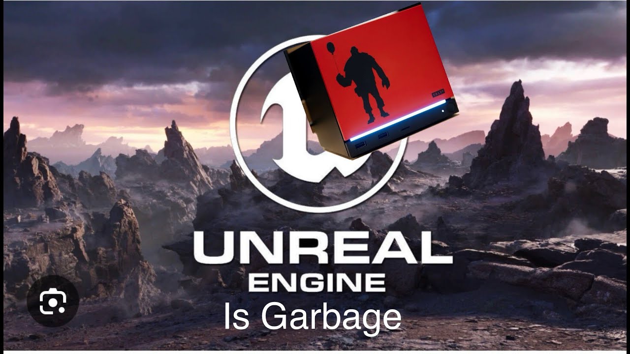 Unreal engine Sucks and Epic Games lies with false advertising