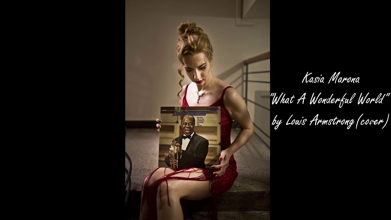 Kasia Marona - What A Wonderful World (Louis Armstrong cover)