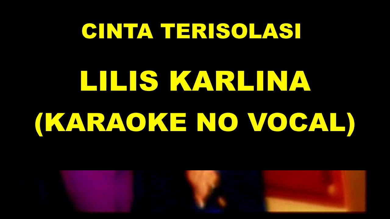 CINTA TERISOLASI - LILIS KARLINA (KARAOKE NO VOCAL)