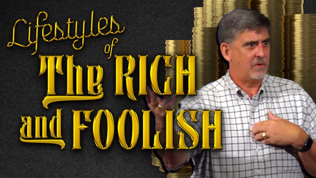 Lifestyles of the Rich & the Foolish | Luke 12:13-34