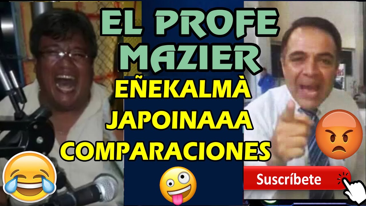 El Profe Mazier - Eñekalmà, Japoina y Comparaciones 2021