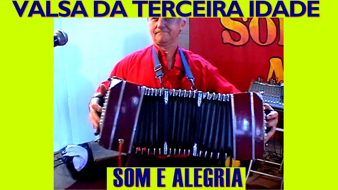 VALSA DA TERCEIRA IDADE-SOM E ALEGRIA