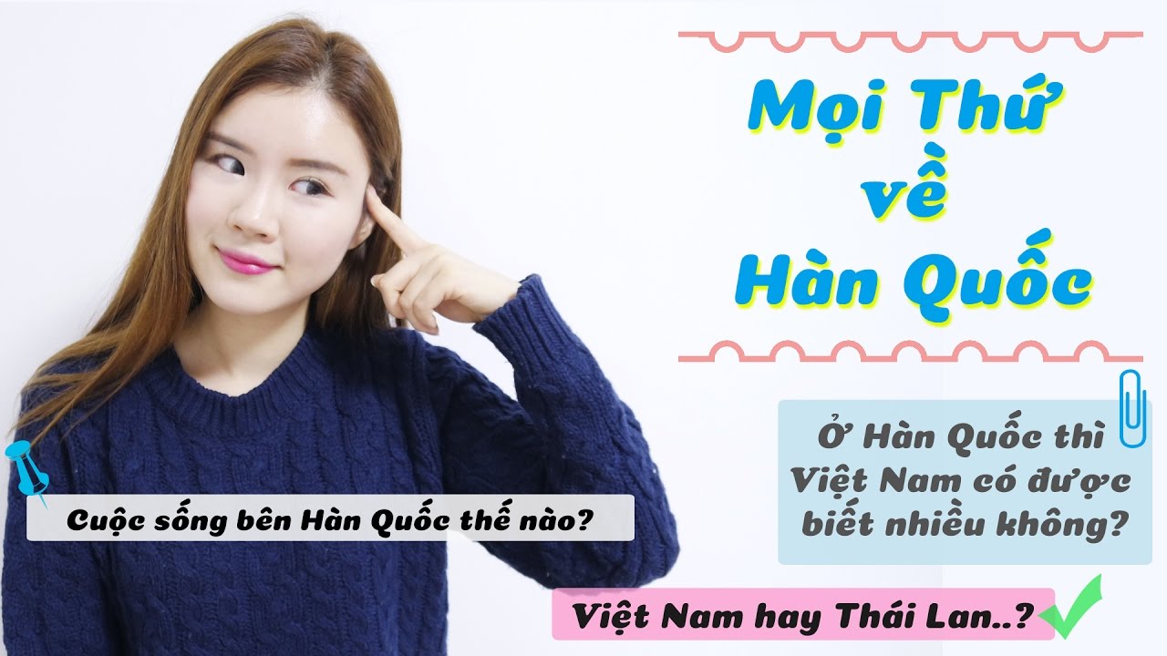 {Q&A} Mọi Thứ về Hàn Quốc!