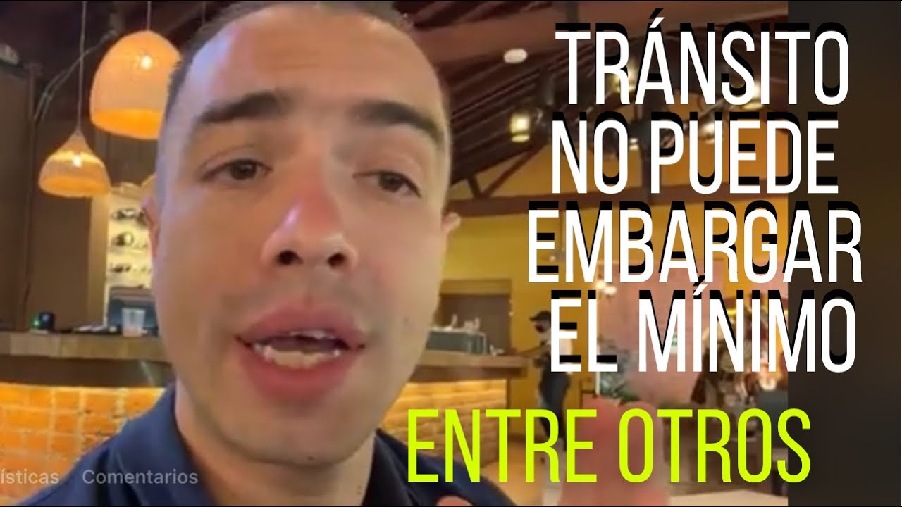 🔴 SALARIO MINIMO ES INEMBARGABLE POR MULTAS DE TR&Aacute;NSITO, ENTRE OTROS.