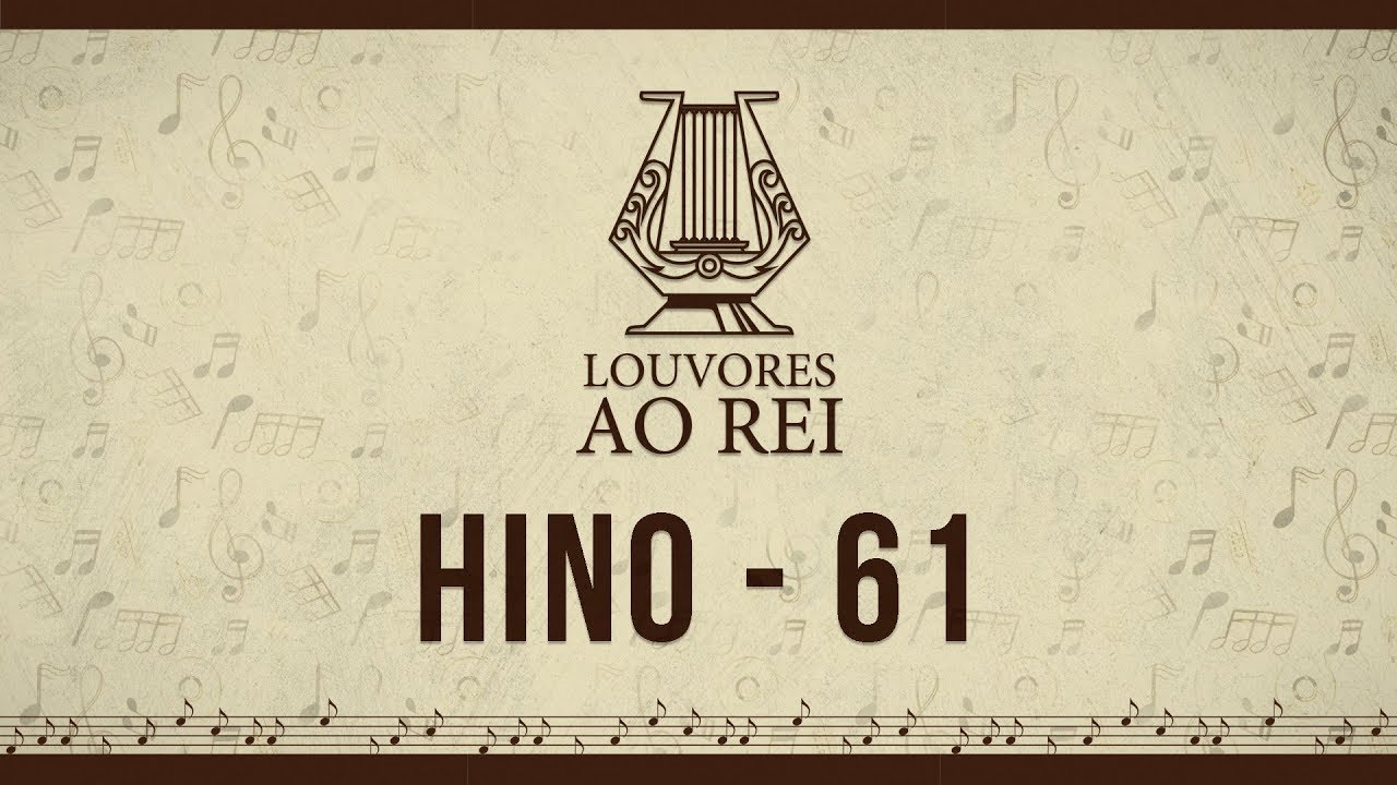 Hino 61 | A Manhã Gloriosa | Louvores ao Rei