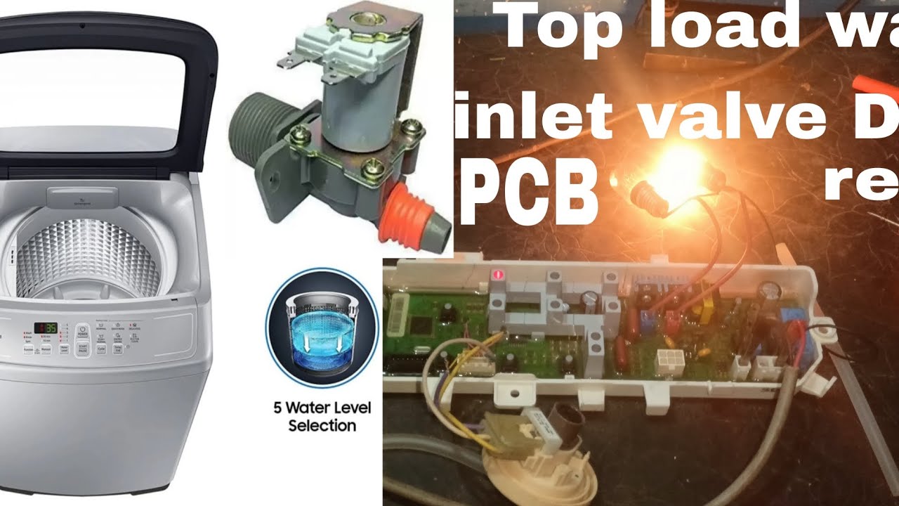 Samsung top load washing machine inlet valve Direct PCB repair water direct