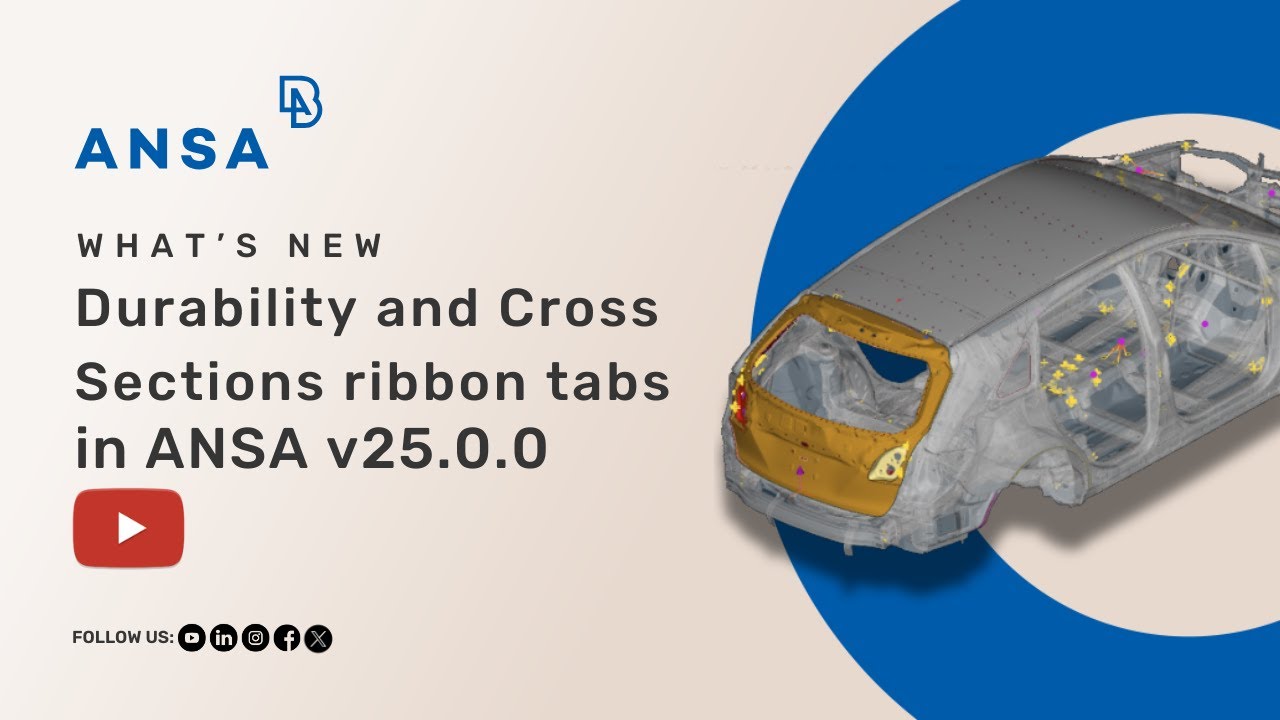 New Durability and Cross Sections ribbon tabs in ANSA v25.0.0