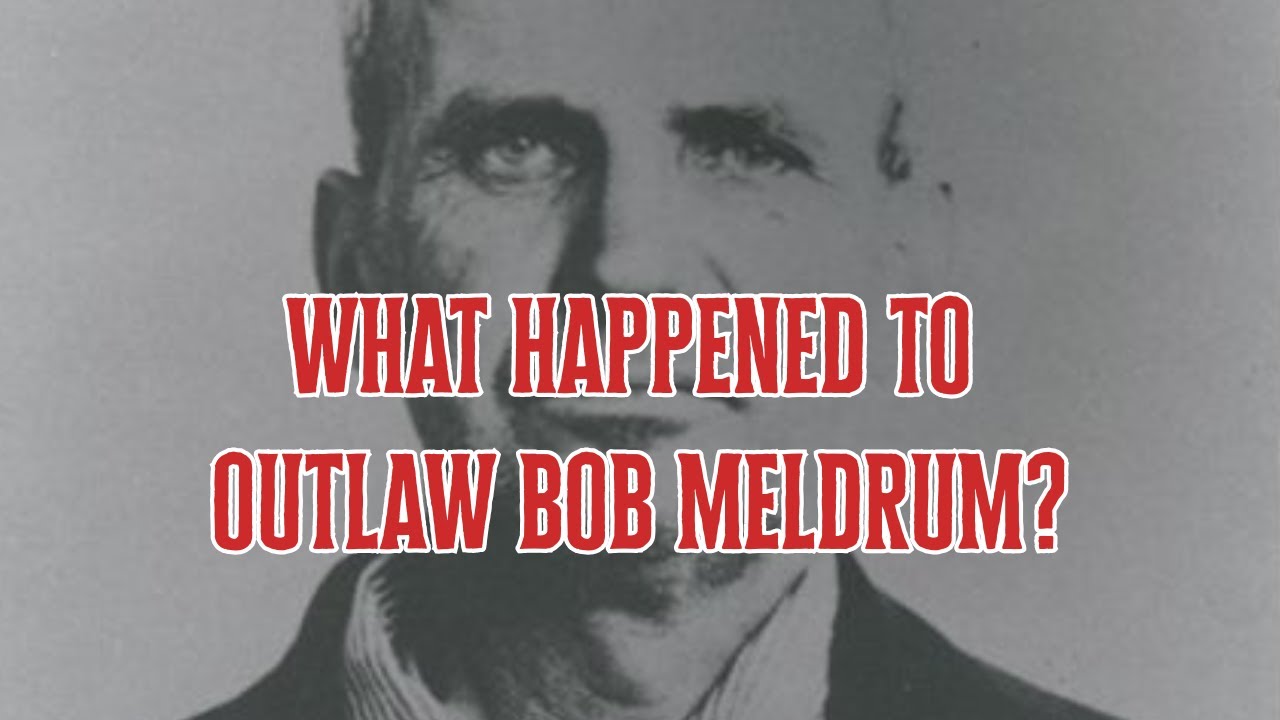 OUTLAW LAWMAN BOB MELDRUM: MYSTERIOUS DISSAPEARANCE?