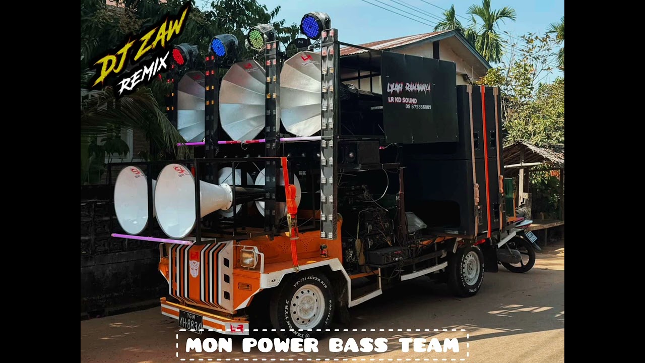 (BASS ရှယ်) DJ ZAW REMIX MON POWER BASS TEAM 🔊 🔥