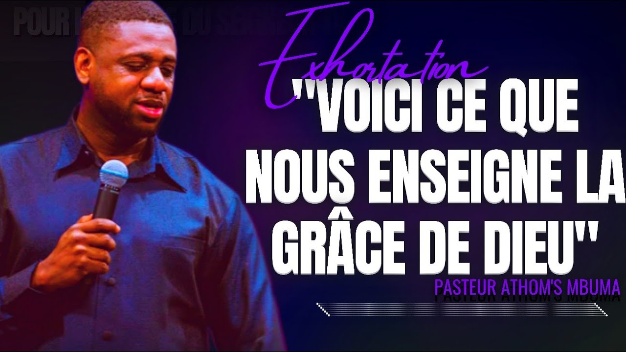 🎤VOICI CE QUE NOUS ENSEIGNE LA GRÂCE DE DIEU |PST. ATHOM'S MBUMA |PRÉDICATION|EXHORTATION |PHILA C-E