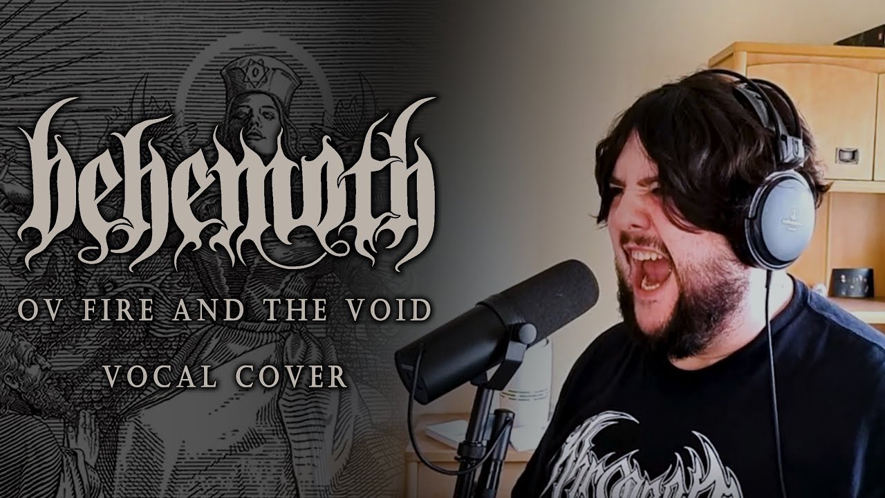 BEHEMOTH - Ov Fire and The Void Vocal Cover