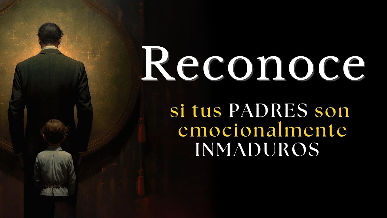 Características de un PADRE EMOCIONALMENTE INMADURO- Comprende y Sana tus heridas familiares