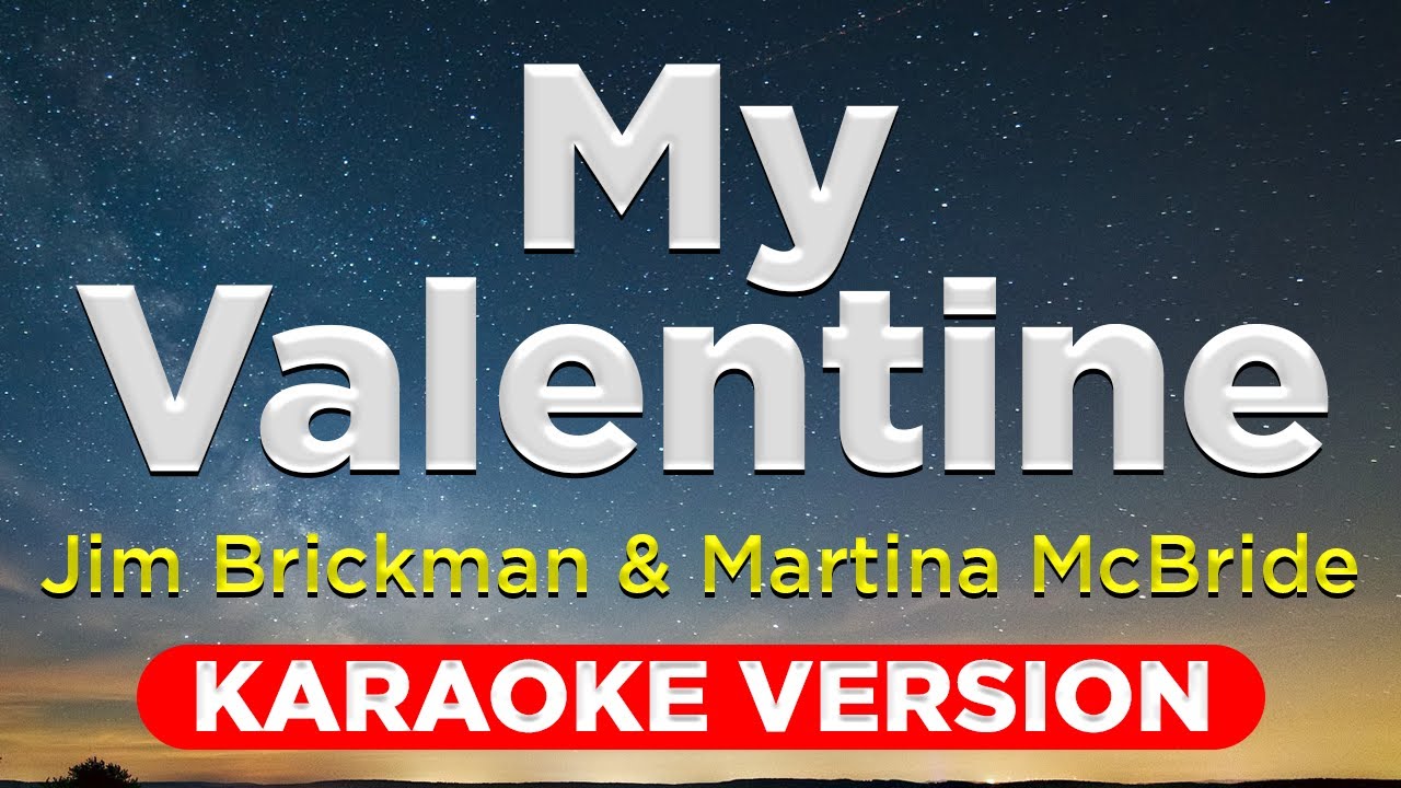 MY VALENTINE - Jim Brickman & Martina McBride (HQ KARAOKE VERSION with lyrics)