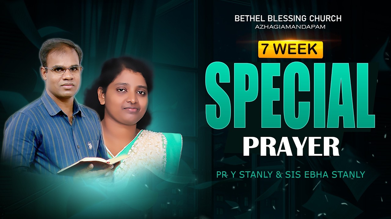 🔴 LIVE | 7 week Special Prayer | Pr Y Stanly | Sis Ebha Stanly | Bethel Blessing Church